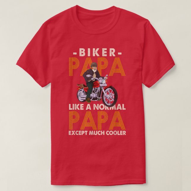 Camiseta Mens Biker Papa Like A Normal Papa Expect Much Coo (Frente do Design)