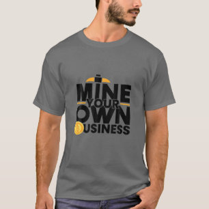 Camiseta Mens Bitmoney Mine Sua Própria Empresa Crypto BTC