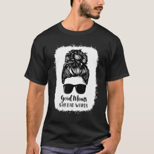 Camiseta Mens Boas Mães Dizem Más Palavras Mãe Dia de as mã