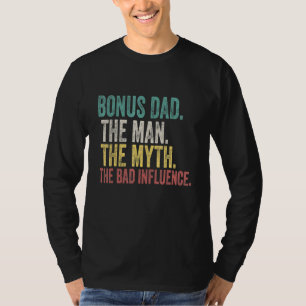 Camiseta Mens Bonus Pai O Homem Mete Má Influência Pais