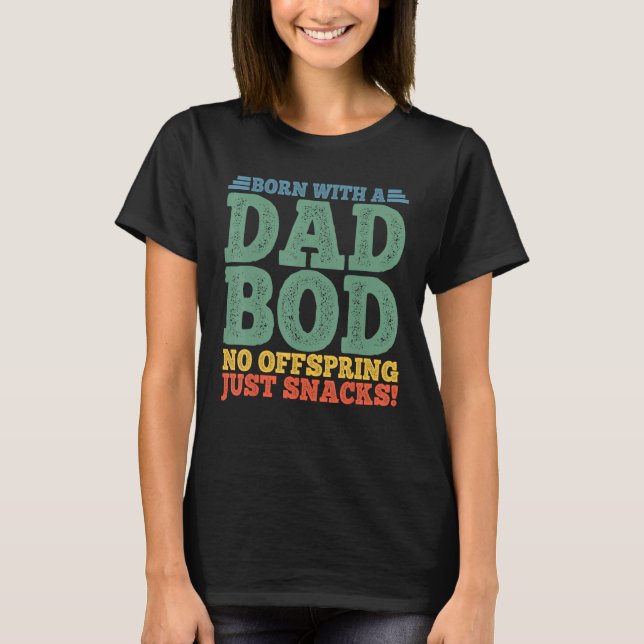 Camiseta Mens Born with a Dad Bod No Offspring, Just Snacks (Frente)
