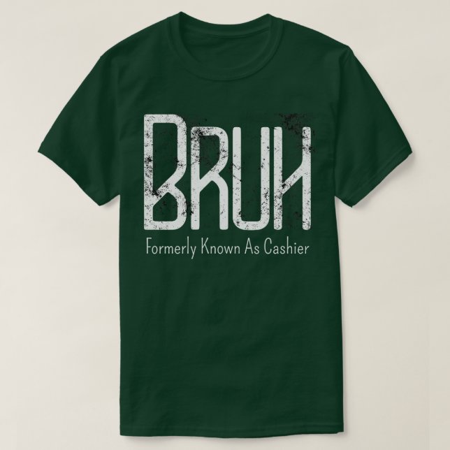 Camiseta Mens Bruh Anteriormente Conhecido Como Cashier Mem (Frente do Design)