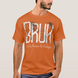 Camiseta Mens Bruh Antes Conhecido Como Biólogo Meme Funny