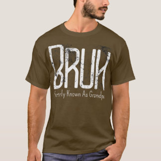 Camiseta Mens Bruh Formerly Known As Grandpa Meme Funny Say