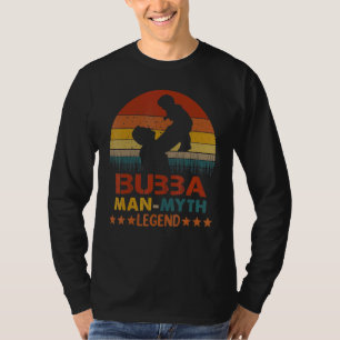 Camiseta Mens Bubba O Homem O Mito O Dia de os pais Da Lend