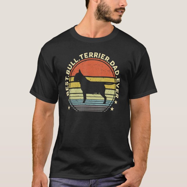 Camiseta Mens Bull Terrier Pai Best Bull Terrier Pai Nunca  (Frente)