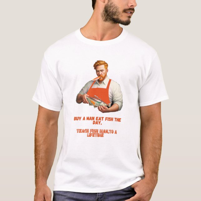 Camiseta  Mens Buy A Man Eat Fish He Day Teach Fish Man  (Frente)