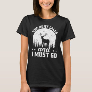 Camiseta Mens Caçando A Época Chamam A Caça E Eu Tenho Que