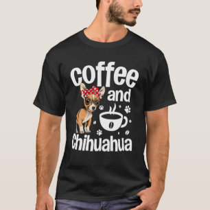 Camiseta Mens Café E Chihuahua Engraçado Chihuahua Dog Amor
