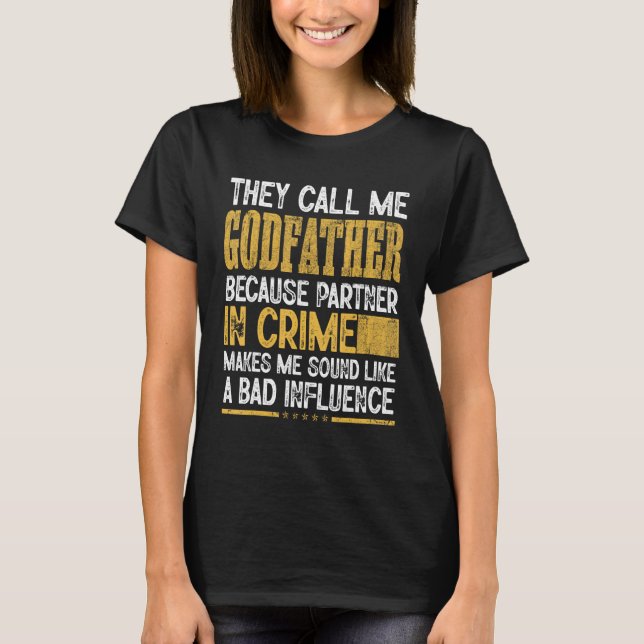 Camiseta Mens Call Me Godfather Partner Crime Bad Influence (Frente)