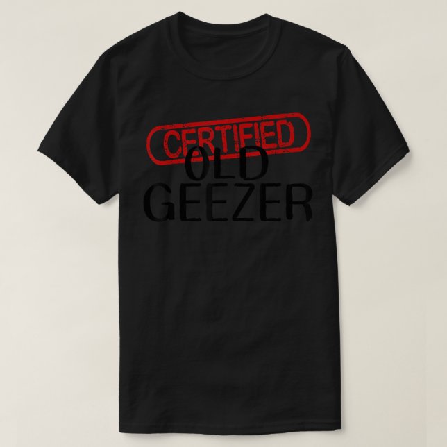 Camiseta Mens CERTIFICADOS VELHO Pai de diversão GEEZER Tio (Frente do Design)