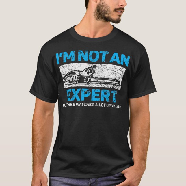 Camiseta Mens Chainsaw Expert Vídeos Engraçado  (Frente)