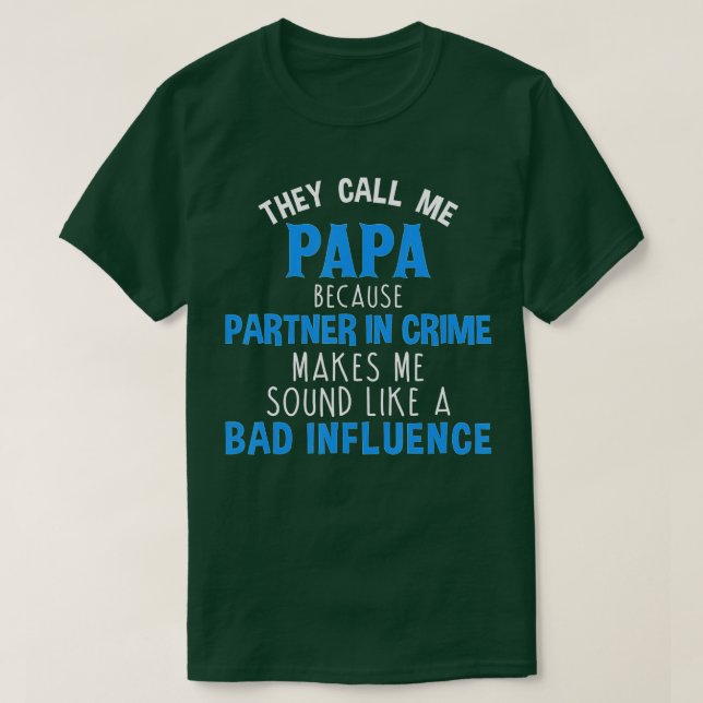 Camiseta Mens Chamam-me Papa Porque Parceiro no Crime (Frente do Design)