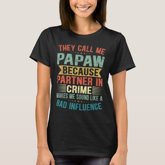 Camiseta Mens Chamam-Me Papaw Porque Fath De Crimes Parceir (Frente)