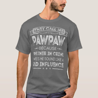 Camiseta Mens Chamam-Me Pawpaw Porque É Parceiro Do Crime