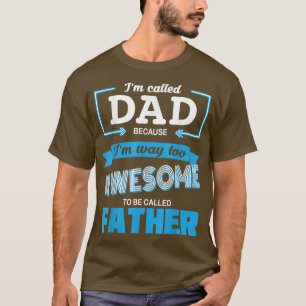 Camiseta Mens chamaram Pai porque sou demais para chamar Fa