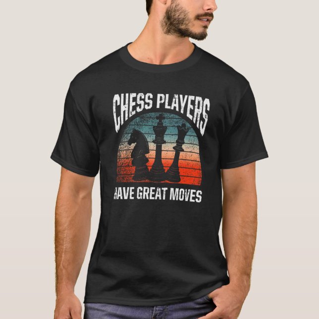Camiseta Mens Chess Players Have Great Moves Chess Club Lov (Frente)