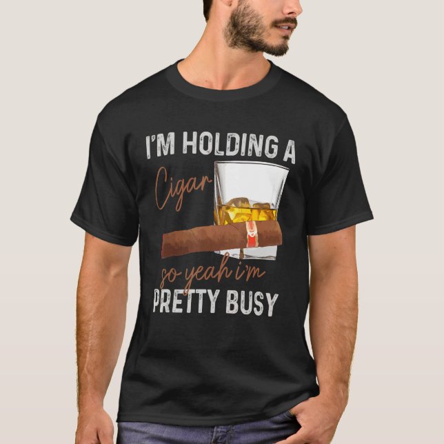 Camiseta Mens Cigar I'm Holding A Cigar So Yeah I'm Pretty  (Frente)