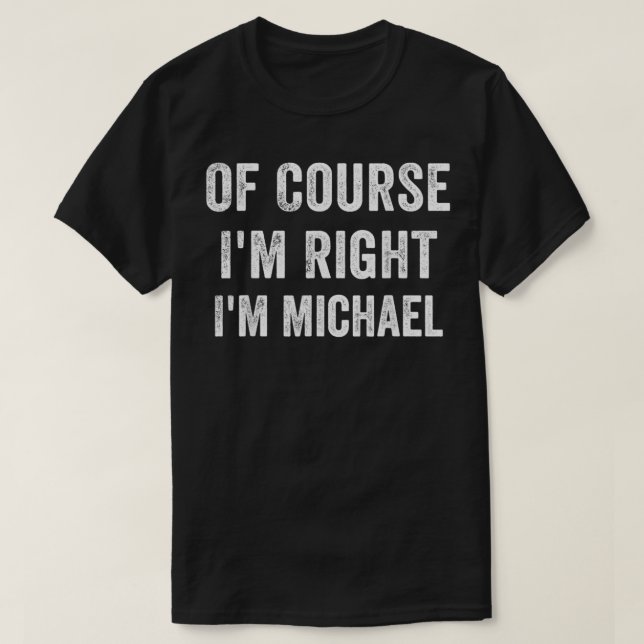Camiseta Mens, claro que estou certo, sou Michael (Frente do Design)
