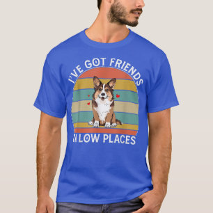 Camiseta Mens Corgi tenho amigos em lugares baixos, Pembrok