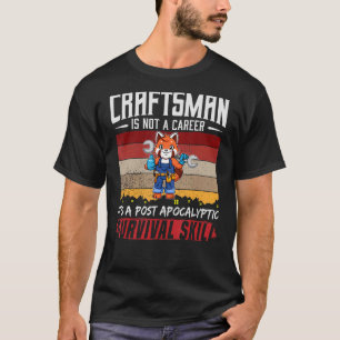Camiseta Mens Craftsman Não É Uma Carreira De Sobrevivência