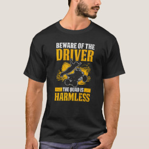 Camiseta Mens Cuidado Com O Motorista O Quad É Qua Sem Prej
