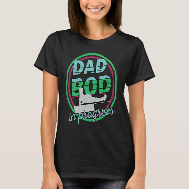 Camiseta Mens Dad Bod In Progress Father's Day (Frente)