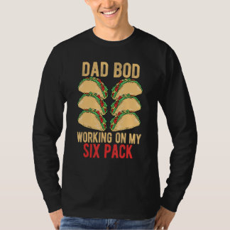 Camiseta Mens DAD BOD Working on my six pack Tacos