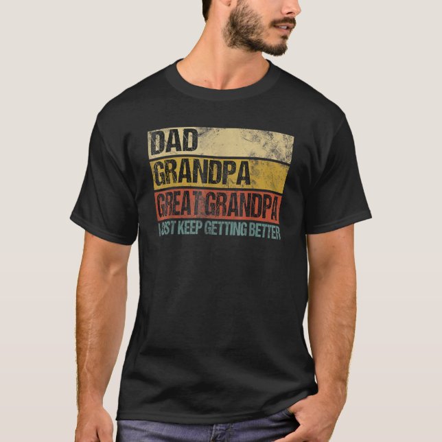 Camiseta Mens Dad Grandpa Great Grandpa I Just Keep Getting (Frente)