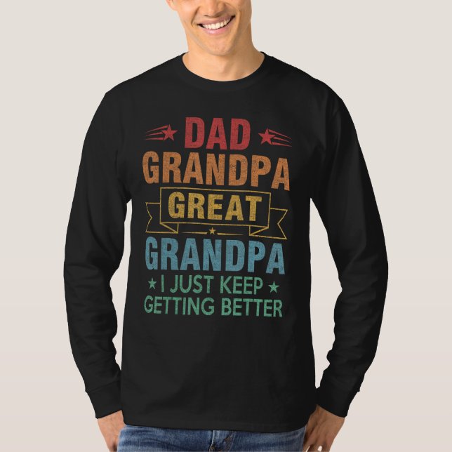 Camiseta Mens Dad Grandpa Great Grandpa I Just Keep Getting (Frente)