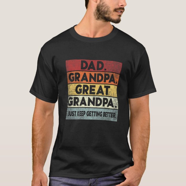 Camiseta Mens Dad Grandpa Great Grandpa I Just Keep Getting (Frente)