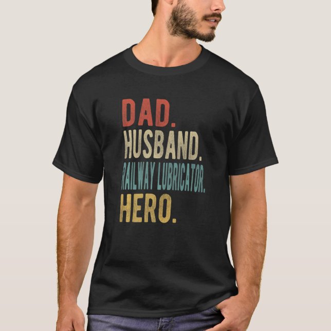 Camiseta Mens Dad Husband Railway Lubricator Hero (Frente)