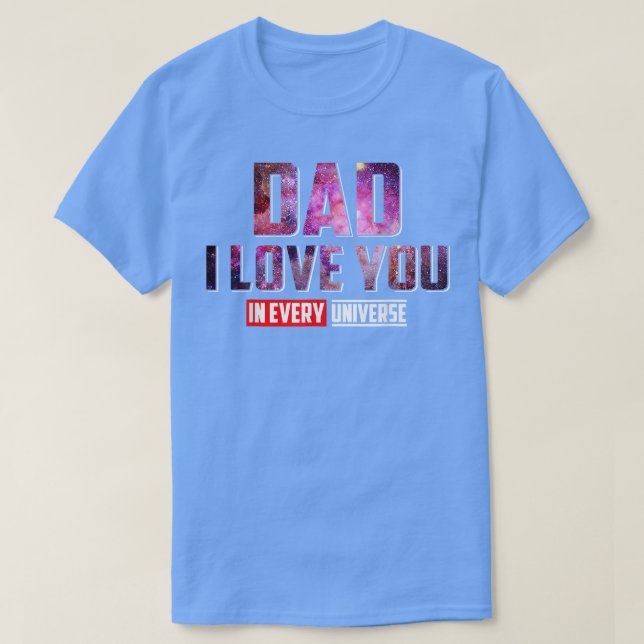 Camiseta Mens Dad I Love You In Every Universe Father's Day (Frente do Design)
