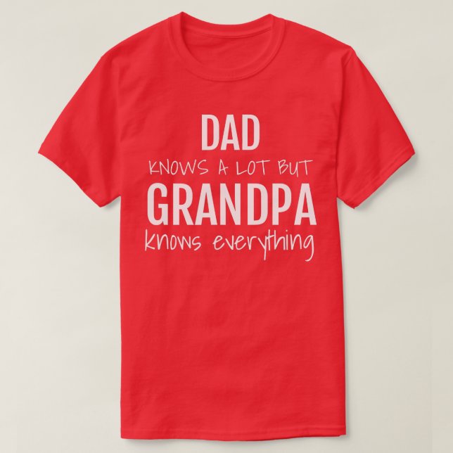 Camiseta Mens dad knows a lot but grandpa knows everything  (Frente do Design)