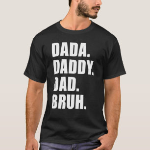 Camiseta Mens Dada Daddy Dad Bruh Father And Kids Boy Girl