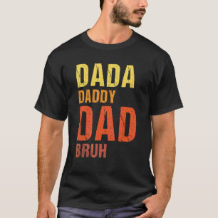 Camiseta Mens Dada Pai Ideias De Bruh Dia de os pais E