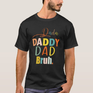 Camiseta Mens Dada Pai Pai Bruh Pai e pai de mim
