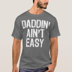Camiseta Mens Daddin't Easy Pai Pai Engraçado Gift Chris