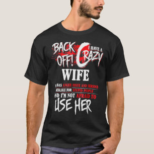 Camiseta Mens De Volta Tenho Uma Mulher Louca Para Mulheres
