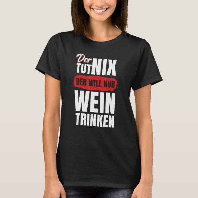 Camiseta Mens Der Tut Nix Der Ganha Nur Wein Trinken (Frente)