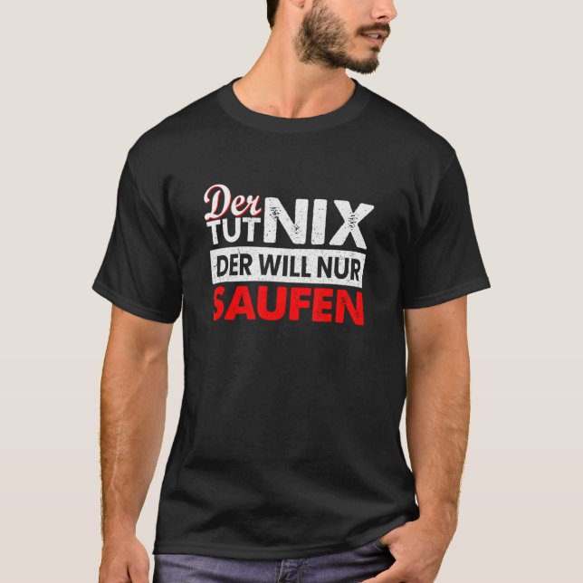 Camiseta Mens Der Tut Nix Der Will Nur Saufen Bebendo Sayi (Frente)