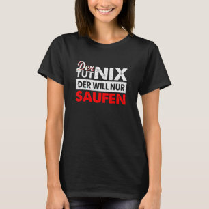 Camiseta Mens Der Tut Nix Der Will Nur Saufen Bebendo Sayi