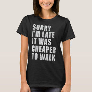 Camiseta Mens, desculpe por estar atrasado. Foi mais barato
