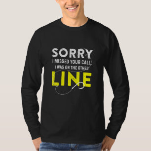 Camiseta Mens Desculpe Por Ter Perdido A Sua Linha De Pesca