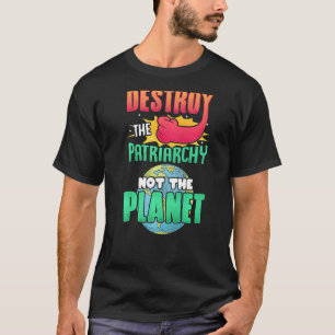 Camiseta Mens Destruem A Patriarquia Não O Planeta Feminis