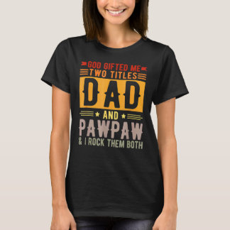Camiseta Mens Deus Me Deu Dois Títulos De Pai E Pawpaw Fath
