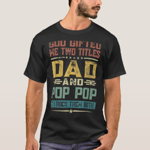 Camiseta Mens Deus Me Deu Dois Títulos Pai E Pop Pop Pai