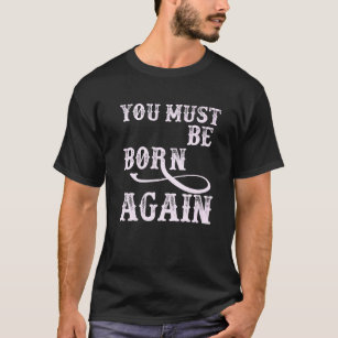 Camiseta Mens, Deves Ser Nascer De Novo, Acredita No Christ