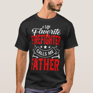 Camiseta Mens Dia de os pais Meu Bombeiro Favorito Me Liga