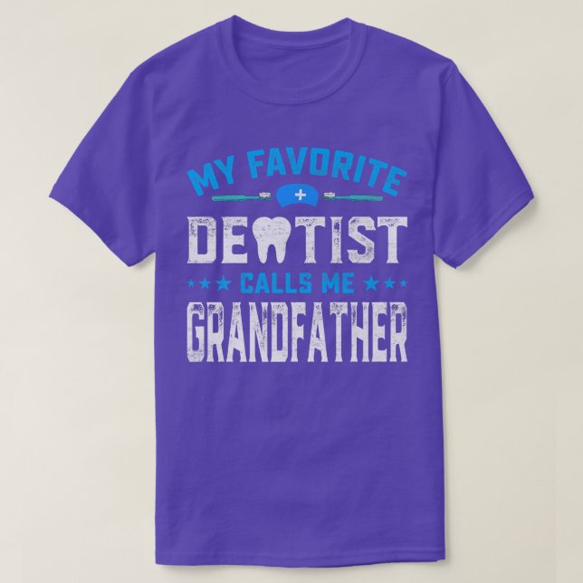 Camiseta Mens Dia de os pais Meu Dentista Favorito Me Chama (Frente do Design)